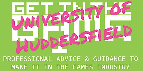 Get in the Game Careers Talks; University of Huddersfield 