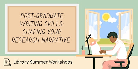 Postgraduate Writing Skills: Shaping your Research Narrative