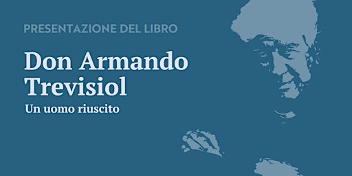 Hauptbild für Don Armando Trevisiol: un uomo riuscito