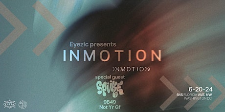 Eyezic Presents: In Motion: W/ Special Guest Spüke