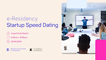e-Residency Startup Speed Dating in Madrid