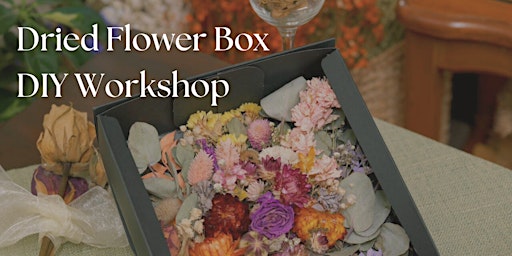 Dried Flower Box DIY Workshop at Kargo MKT Salford