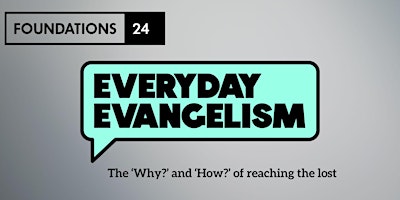 Imagem principal de Foundations 24: Everyday Evangelism
