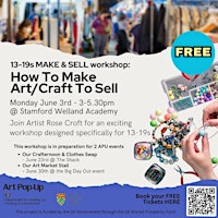 Imagem principal do evento 13-19s MAKE & SELL Workshop: How to Make Art/Craft to Sell