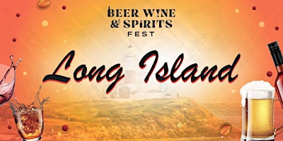 Long Island Summer Wine Beer and Spirits Fest primary image