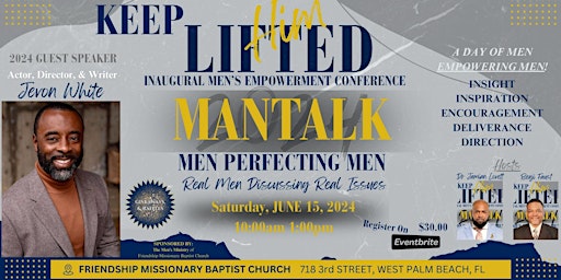 Keep Him Lifted: Inaugural "Men's Empowerment Conference" (Man-Talk 2024) primary image