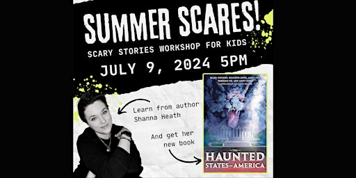 Imagen principal de Summer Scares! Scary Stories Workshop and Book Signing