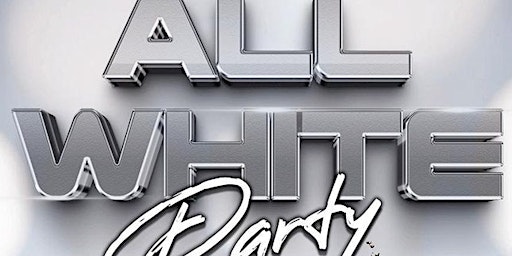 Hauptbild für All White Party (Early Bird Special Ends 6/15)