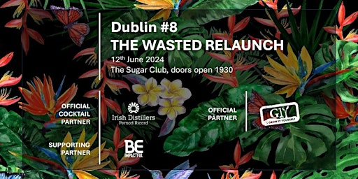 Climate Cocktail Club - Dublin # 8 - THE WASTED RELAUNCH  primärbild