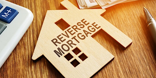 Imagem principal do evento Unlocking Home Equity: The Essentials of Reverse Mortgages