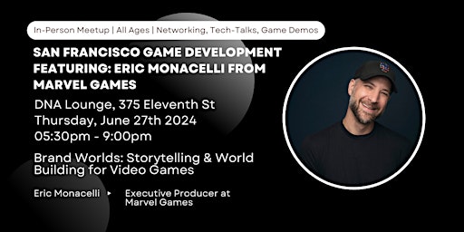 Imagem principal do evento SF Game Development featuring: Eric Monacelli from Marvel Games