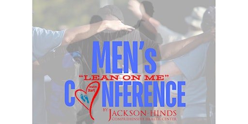 Primaire afbeelding van Jackson Hinds ~ Healthy Start "Lean on Me" Men's Conference (FREE EVENT)