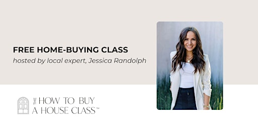 Primaire afbeelding van How To Buy A House Class with Jessica Randolph