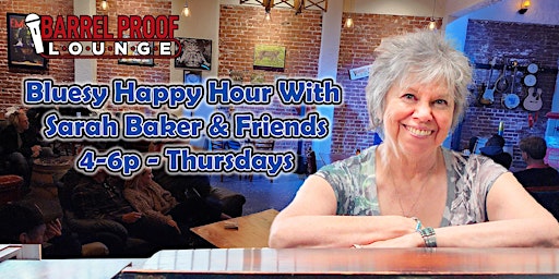 Primaire afbeelding van Bluesy Happy Hour with Sarah Baker & Friends - Every Thursday!