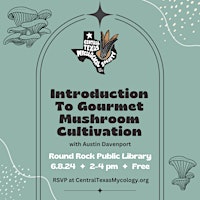 Imagem principal de ROUND ROCK: Intro to Gourmet Mushroom Cultivation