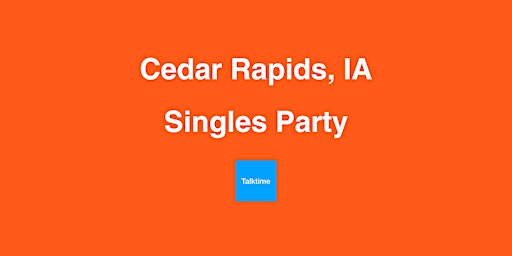 Singles Party - Cedar Rapids primary image