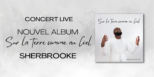 Hauptbild für Sur La Terre Comme Au Ciel - Djordji Innocent en Concert Live à Sherbrooke