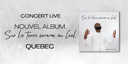 Primaire afbeelding van Sur La Terre Comme Au Ciel - Djordji Innocent en Concert Live à Québec