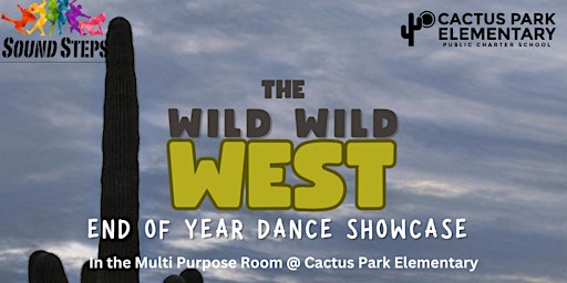 Primaire afbeelding van Wild Wild West End of Year Showcase - 1:30 Show (2nd - 5th Grade)