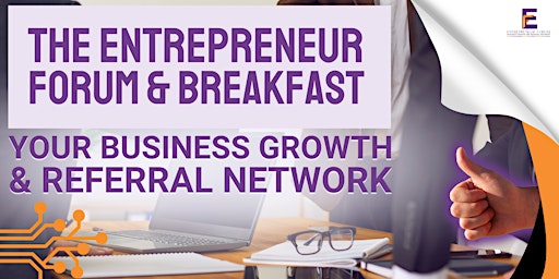 THE ENTREPRENEUR FORUM BUSINESS GROWTH & REFERRAL NETWORK primary image