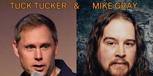 Tuck Tucker and Mike Gray @ Great Falls Comedy Club