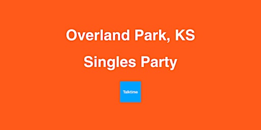 Singles Party - Overland Park primary image
