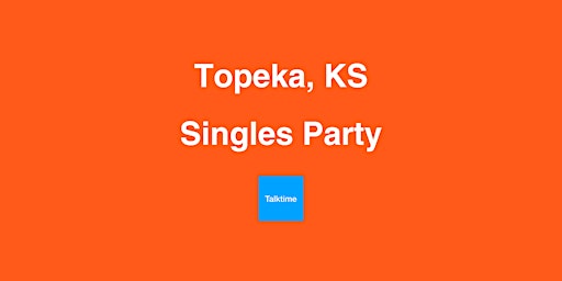 Primaire afbeelding van Singles Party - Topeka
