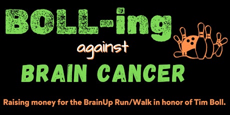 Image principale de BOLL-ing against Brain Cancer - Bowling Fundraiser