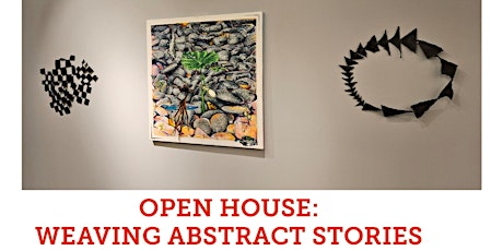 OPEN HOUSE: WEAVING ABSTRACT STORIES at The Yard