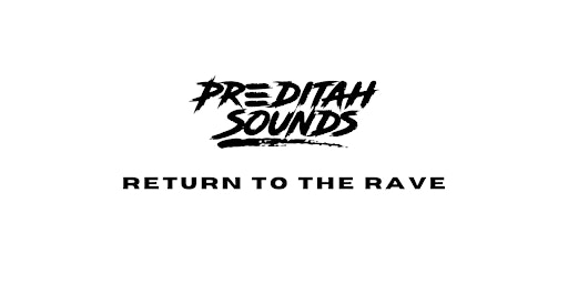 Primaire afbeelding van Preditah Sounds: RETURN TO THE RAVE