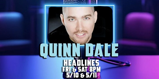 FREE TICKETS QUINN DALE HEADLINES AT RODNEY'S COMEDY CLUB FRIDAY MAY 10 primary image