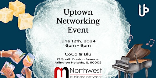 Primaire afbeelding van Uptown Networking Event | CoCo & Blu Arlington Heights