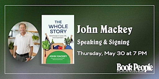 Imagem principal de BookPeople Presents: John Mackey - The Whole Story