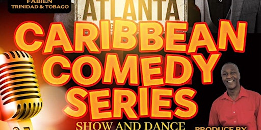 Imagem principal do evento Caribbean Comedy Series Atlanta Show and Dance