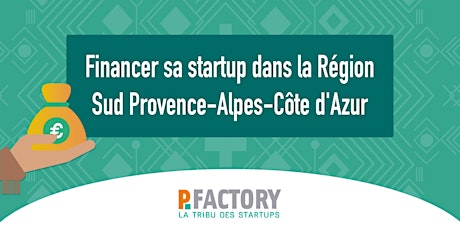Financer sa startup dans la région Sud Provence Alpes Côte d'Azur