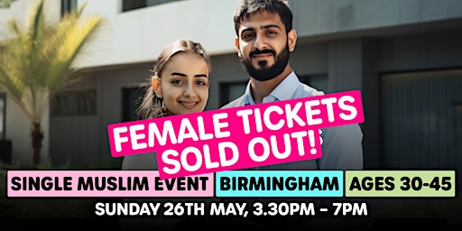 Muslim Marriage Events Birmingham - Ages 30-45 ✅ALL 40 FEMALE TICKETS SOLD✅ primary image