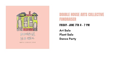 Spring Fundraiser Party for Double House Arts Collective! primary image