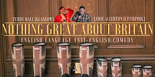 Image principale de Nothing Great About Britain BASEL - English Comedy Tour