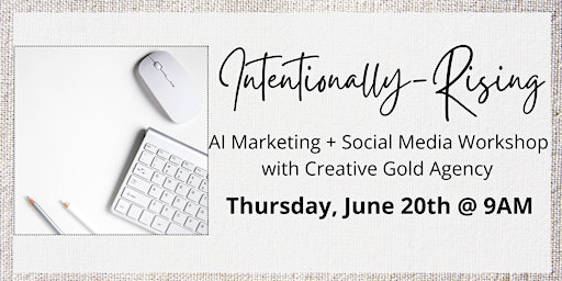 Primaire afbeelding van Intentionally Rising: Special Event on AI Marketing & Social Media