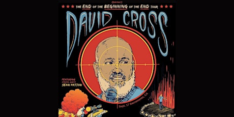 (((folkYEAH!))) Presents David Cross: The End of The Beginning of The End