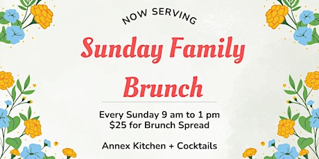 Sunday Family Brunch @ The Annex Kitchen + Cocktails (9 am to 1 pm)