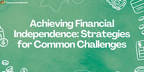 Achieving Financial Independence: Strategies for Common Challenges