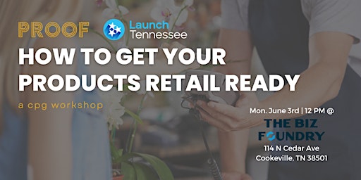 Immagine principale di How to Get Your Products Retail Ready - A CPG Workshop (Cookeville, TN) 