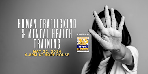 Imagem principal de Human Trafficking & Mental Health (FREE Training at Hope House)