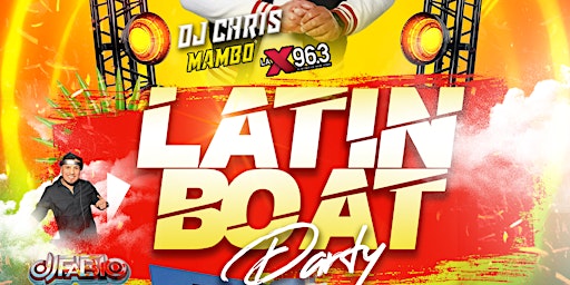 Latin Boat Party With DJ Chris Mambo from la X96.3 fm primary image
