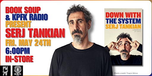 Imagem principal do evento Serj Tankian signs Down With the System: A Memoir (Of Sorts)