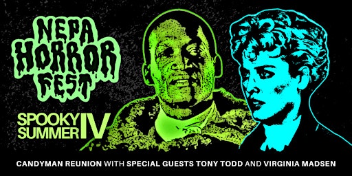Imagem principal do evento NEPA Horror Fest Presents: Spooky Summer IV Featuring Candyman with Tony Todd and Virginia Madsen