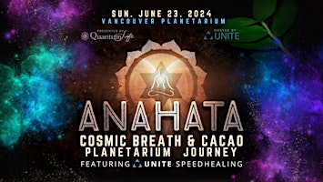 Imagem principal do evento ANAHATA: Cosmic Breath & Cacao Planetarium Journey ~ ft UNITE SpeedHealing