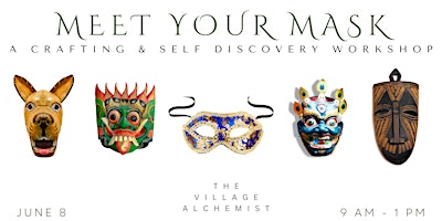 Primaire afbeelding van Meet Your Mask:  A Crafting & Self-Discovery Workshop