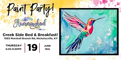 Image principale de Hummingbird paint party at Creek Side Bed & Breakfast!